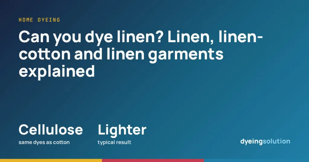 Can you dye linen? Linen, linen-cotton and linen garments explained