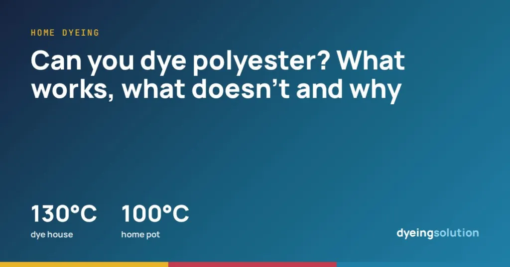 Can you dye polyester? What works, what doesn't and why