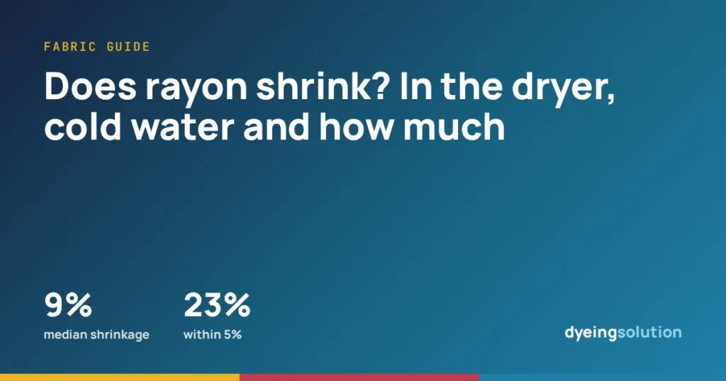 Does rayon shrink? In the dryer, cold water and how much