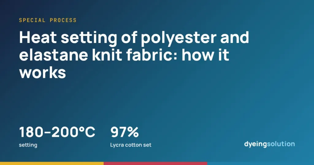 Heat setting of polyester and elastane knit fabric: how it works