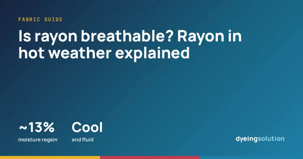 Is rayon breathable? Rayon in hot weather explained