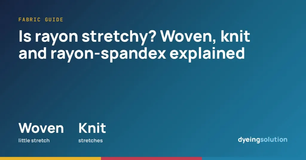 Is rayon stretchy? Woven, knit and rayon-spandex explained