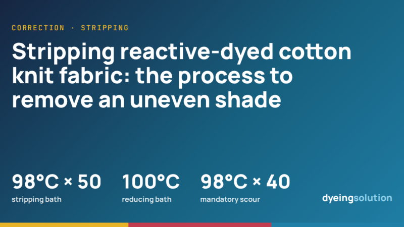 Stripping reactive-dyed cotton knit fabric: the process to remove an uneven shade