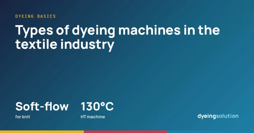 Types of dyeing machines in the textile industry