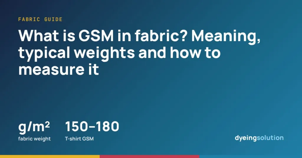 What is GSM in fabric? Meaning, typical weights and how to measure it