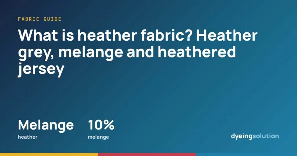 What is heather fabric? Heather grey, melange and heathered jersey
