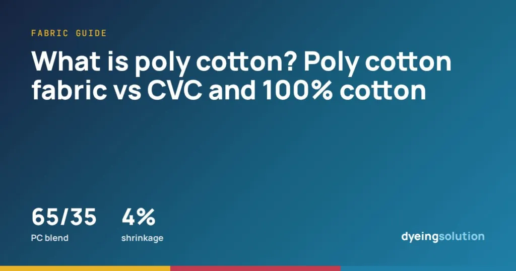 What is poly cotton? Poly cotton fabric vs CVC and 100% cotton