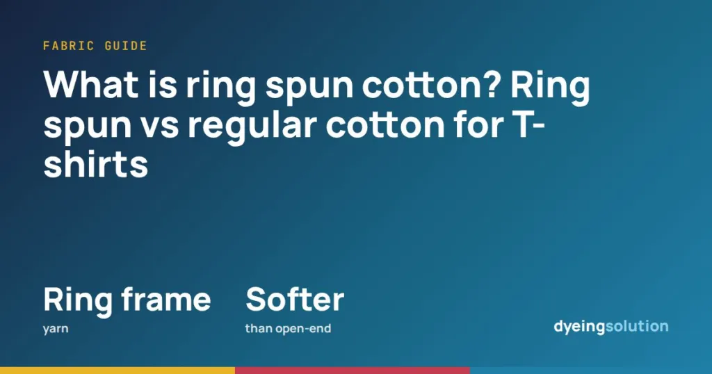 What is ring spun cotton? Ring spun vs regular cotton for T-shirts
