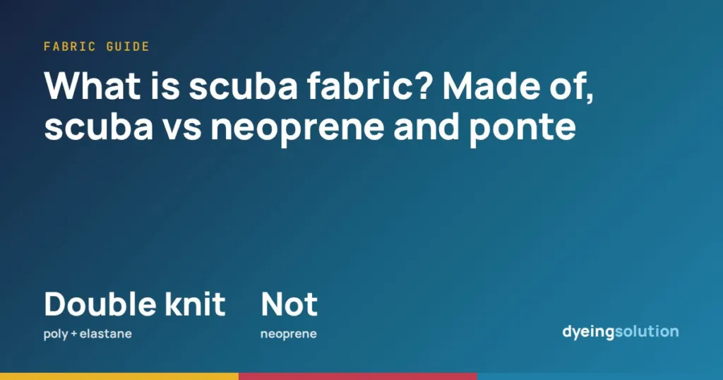 What is scuba fabric? Made of, scuba vs neoprene and ponte