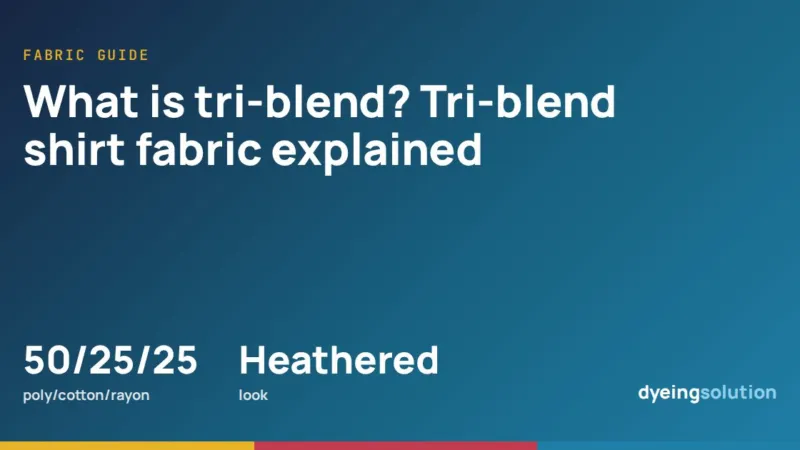 What is tri-blend? Tri-blend shirt fabric explained